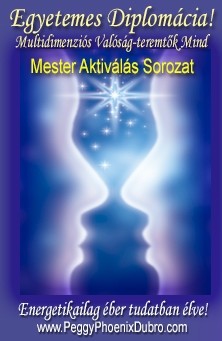 ENERGIA-HANGOLÁS SOROZAT: Egyetemes Diplomácia! Multidimenziós Valóság-teremtők Mind - Mester Aktiválás Sorozat (Magyar)