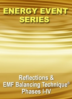 ENERGY EVENT SERIES: Reflections & EMF Balancing Technique® Phases I & IV Energy Events (English/Spanish)
