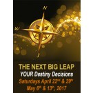 WEBINAR SERIES: The Next Big Leap - YOUR Destiny Decisions