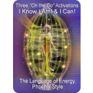 ENERGY EVENT SERIES: I Know I Am! & I Can! The Language of Energy, Phoenix Style - Master Activation (English/Spanish)