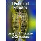 SERIE DI EVENTI ENERGETICI: Vivere Energeticamente Consapevoli: Il Potere del Proposito, Stile Fenice! Serie di Attivazione della Maestria (Italiano)