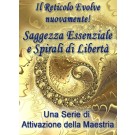 SERIE DI EVENTI ENERGETICI: Il Reticolo Evolve Nuovamente! Saggezza Essenziale e Spirali di Libertà - Una Serie di Attivazione della Maestria (Italiano)