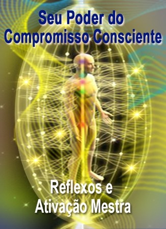 SÉRIE DE EVENTOS ENERGÉTICOS: NOVO! Reflexos e Ativação Mestra: Seu Poder do Compromisso Consciente, no Estilo Fênix! Uma empolgante combinação do trabalho energético dos Reflexos e Ativação Mestra (Português)