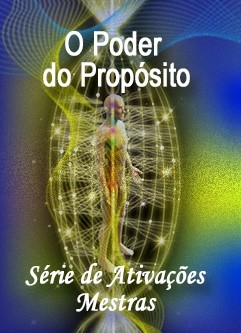 SÉRIE DE EVENTOS ENERGÉTICOS: Vivendo Energeticamente Consciente: O Poder do Propósito, no Estilo Fênix! Série de Ativações Mestras (Português)