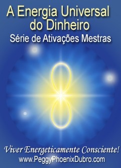 SÉRIE DE EVENTOS ENERGÉTICOS: A Energia Universal do Dinheiro - Série de Ativações Mestras (Português)