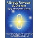 SÉRIE DE EVENTOS ENERGÉTICOS: A Energia Universal do Dinheiro - Série de Ativações Mestras (Português)