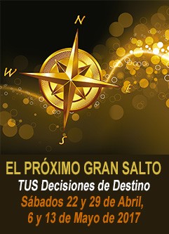 SERIE DE WEBINARS: El Próximo Gran Salto - TUS Decisiones de Destino