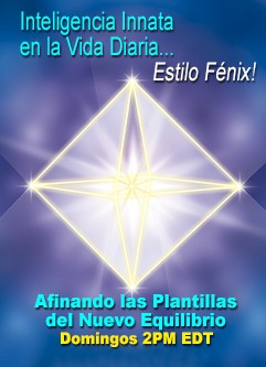 SERIE DE WEBINARS: Inteligencia Innata en la Vida Diaria...Estilo Fénix!