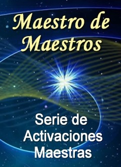 SERIE DE EVENTOS DE ENERGÍA: Maestro de Maestros - Serie de Activaciones Maestras (Español/Inglés)