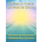 SERIE DE EVENTOS DE ENERGÍA: ¡TÚ Eres Un Puente Universal de Gracia! - Una Serie de Activaciones Maestras Muy Oportuna (Español/Inglés)