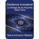 SERIE DE EVENTOS DE ENERGÍA: ¡Resiliencia Innovadora! La Ventaja de los Anyones, Estilo Fénix - Activación Maestra (Español/Inglés)