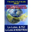 SERIE DE EVENTOS DE ENERGÍA: ¡La Luna & TÚ! ¡La Luna & NOSOTROS! & ¡EMF! Serie de Ciclo Lunar Junio & Julio (Español/Inglés)