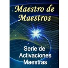 SERIE DE EVENTOS DE ENERGÍA: Maestro de Maestros - Serie de Activaciones Maestras (Español/Inglés)